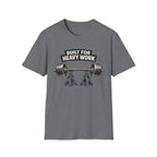 Built For Heavy Work T-Shirt