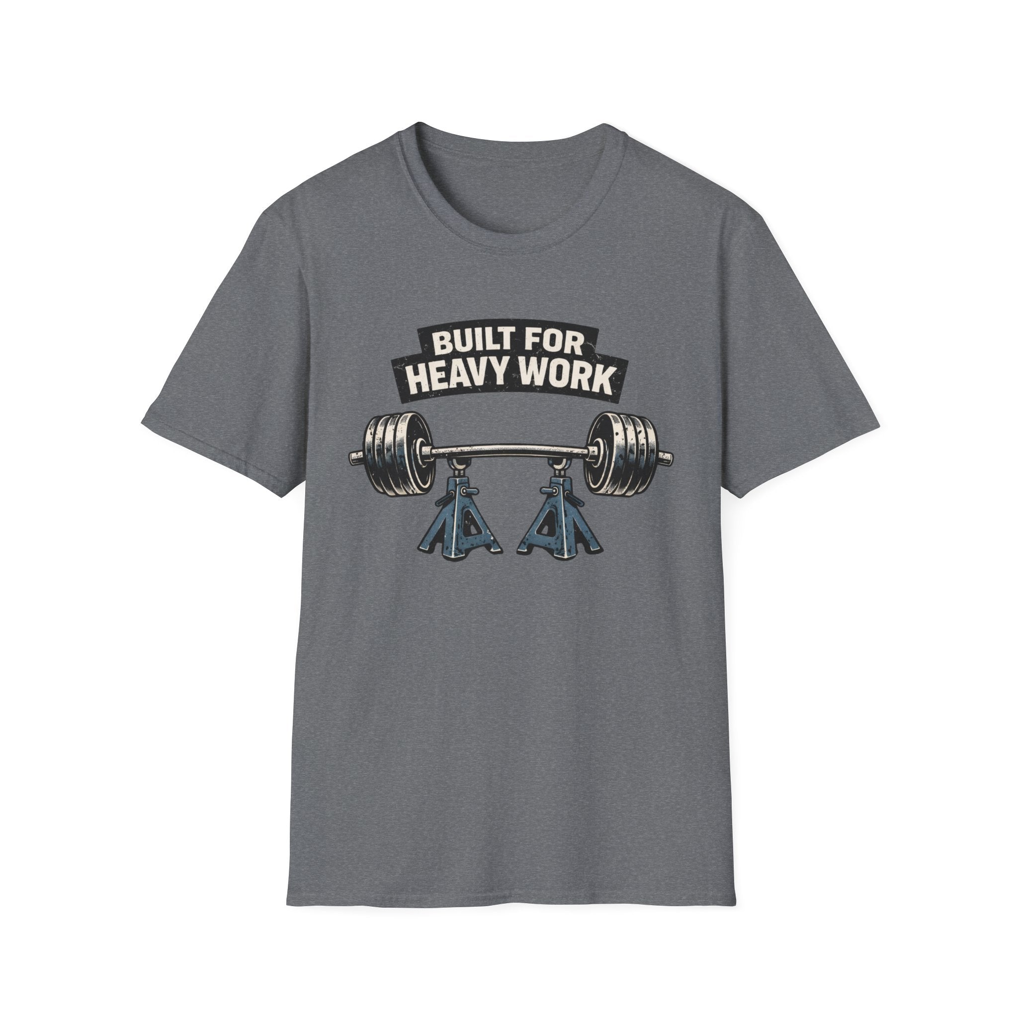 Built For Heavy Work T-Shirt