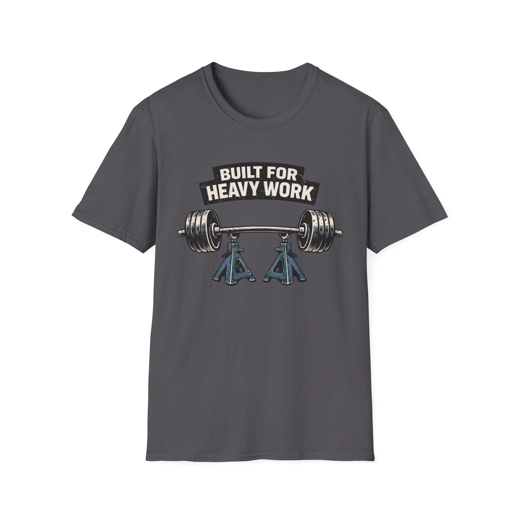 Built For Heavy Work T-Shirt
