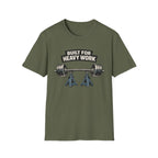 Built For Heavy Work T-Shirt