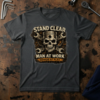 Stand Clear Man At Work T-Shirt
