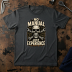No Manual Just Experience T-Shirt