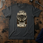 Dirty Hands Clean Money T-Shirt