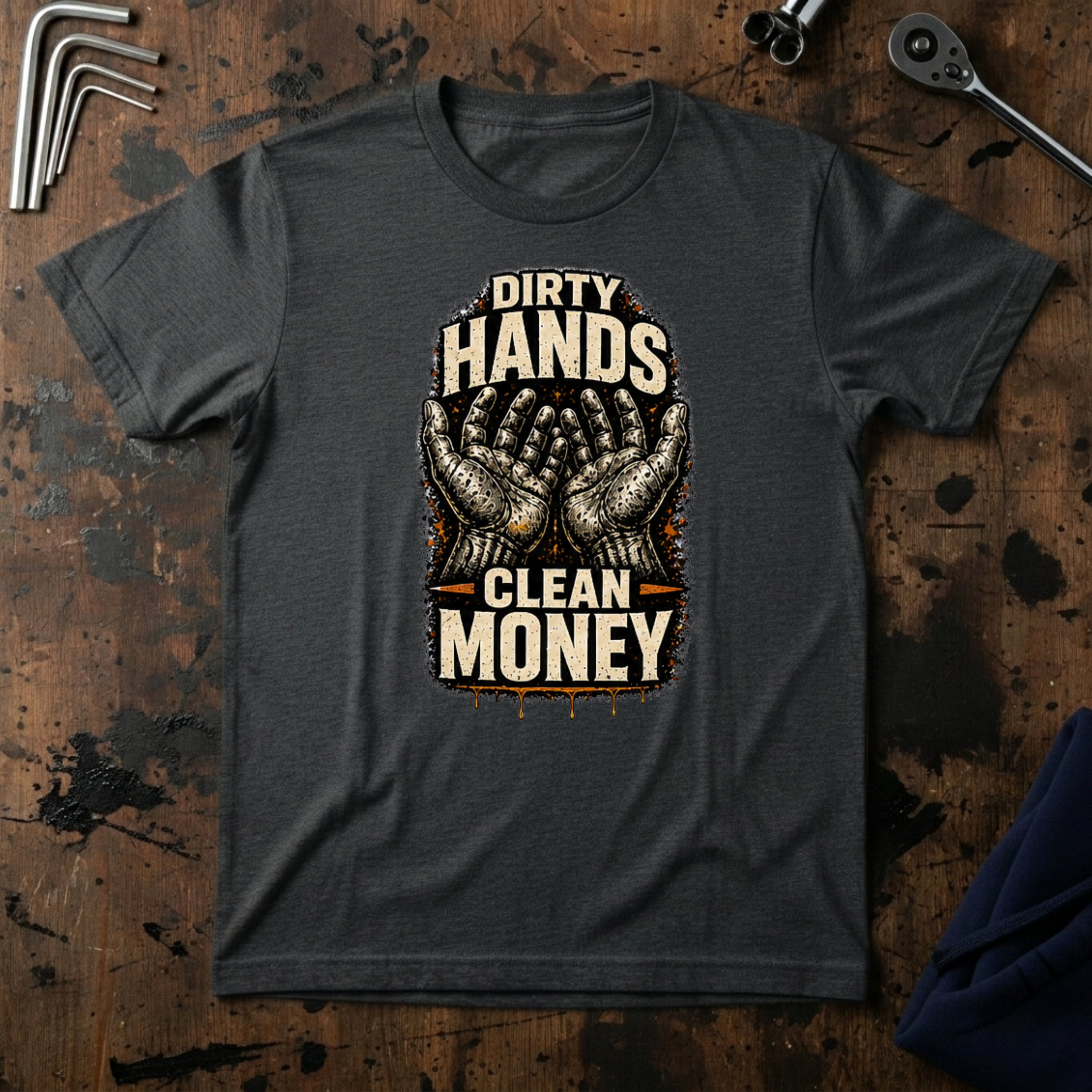 Dirty Hands Clean Money T-Shirt