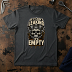 If It Ain't Leaking T-Shirt