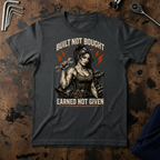 Built Not Bought T-Shirt