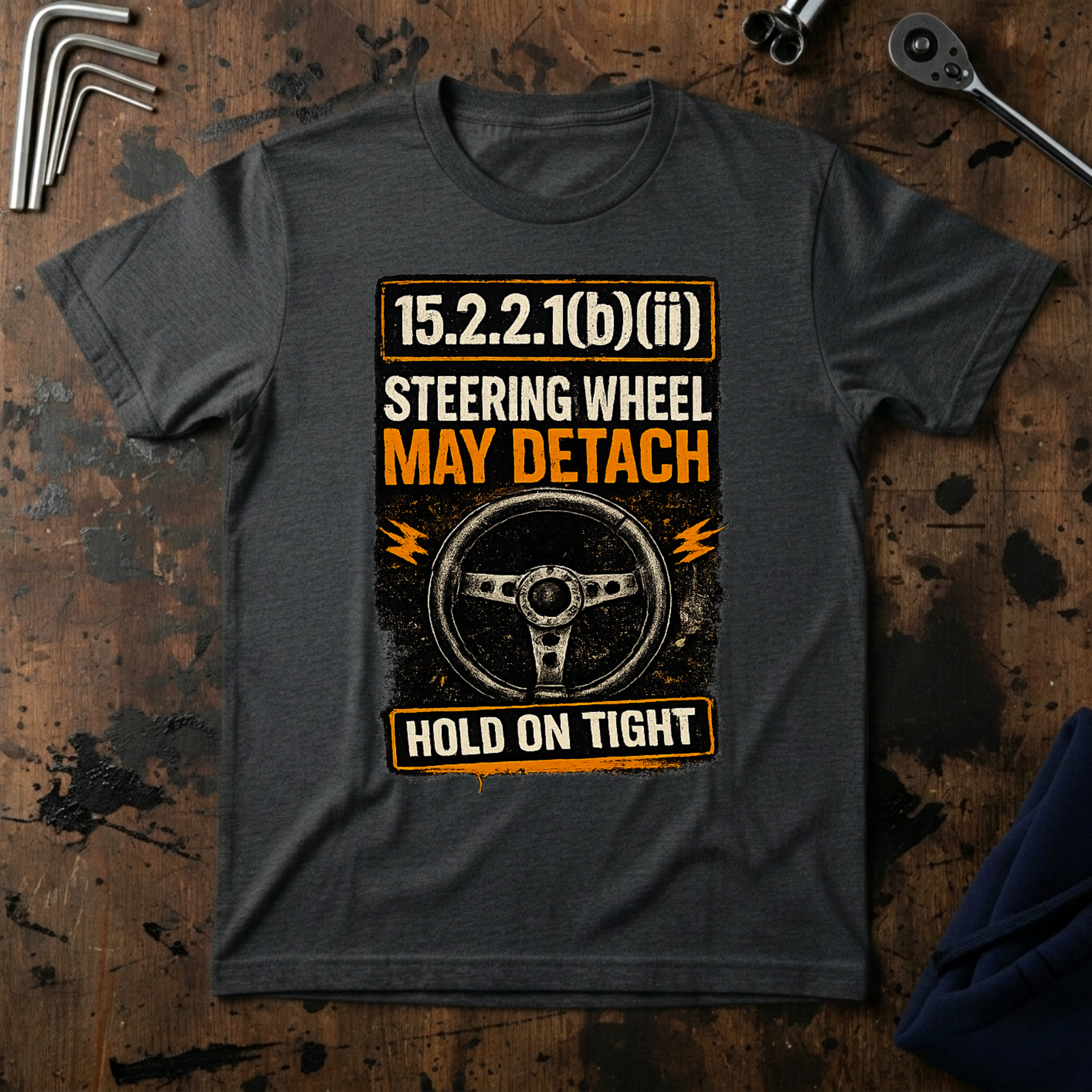 Steering Wheel May Detatch T-Shirt