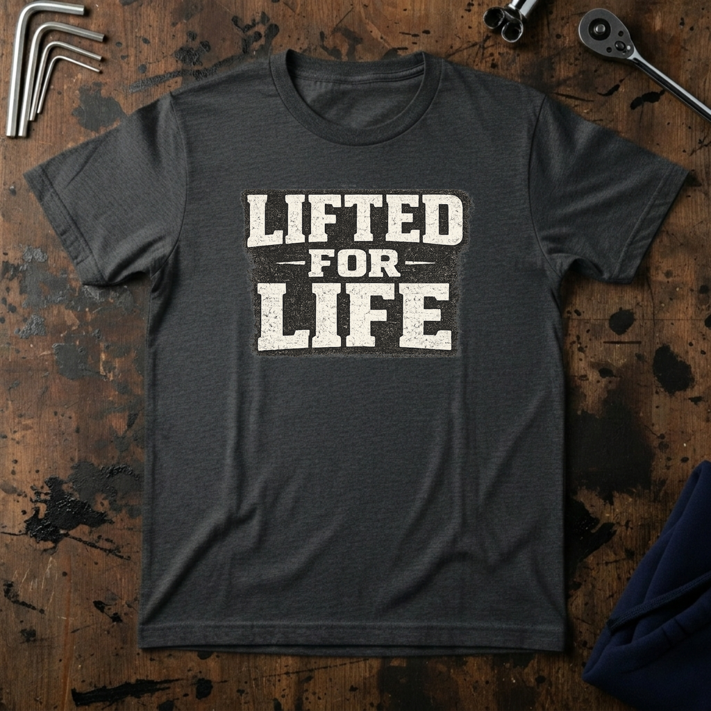 Lifted For Life T-Shirt