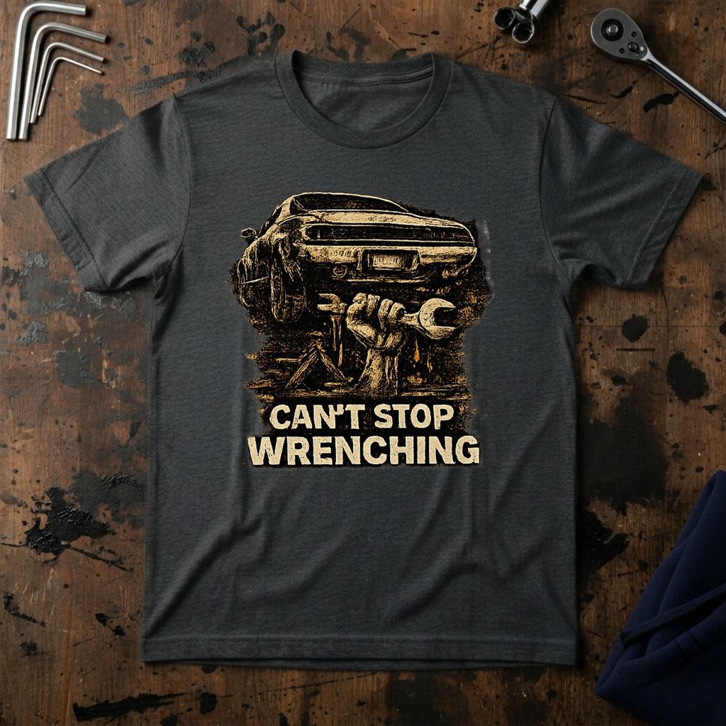Cant Stop Wrenching T-Shirt