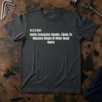Emits Excessive Smoke T-Shirt