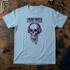 I Hear Voices T-Shirt