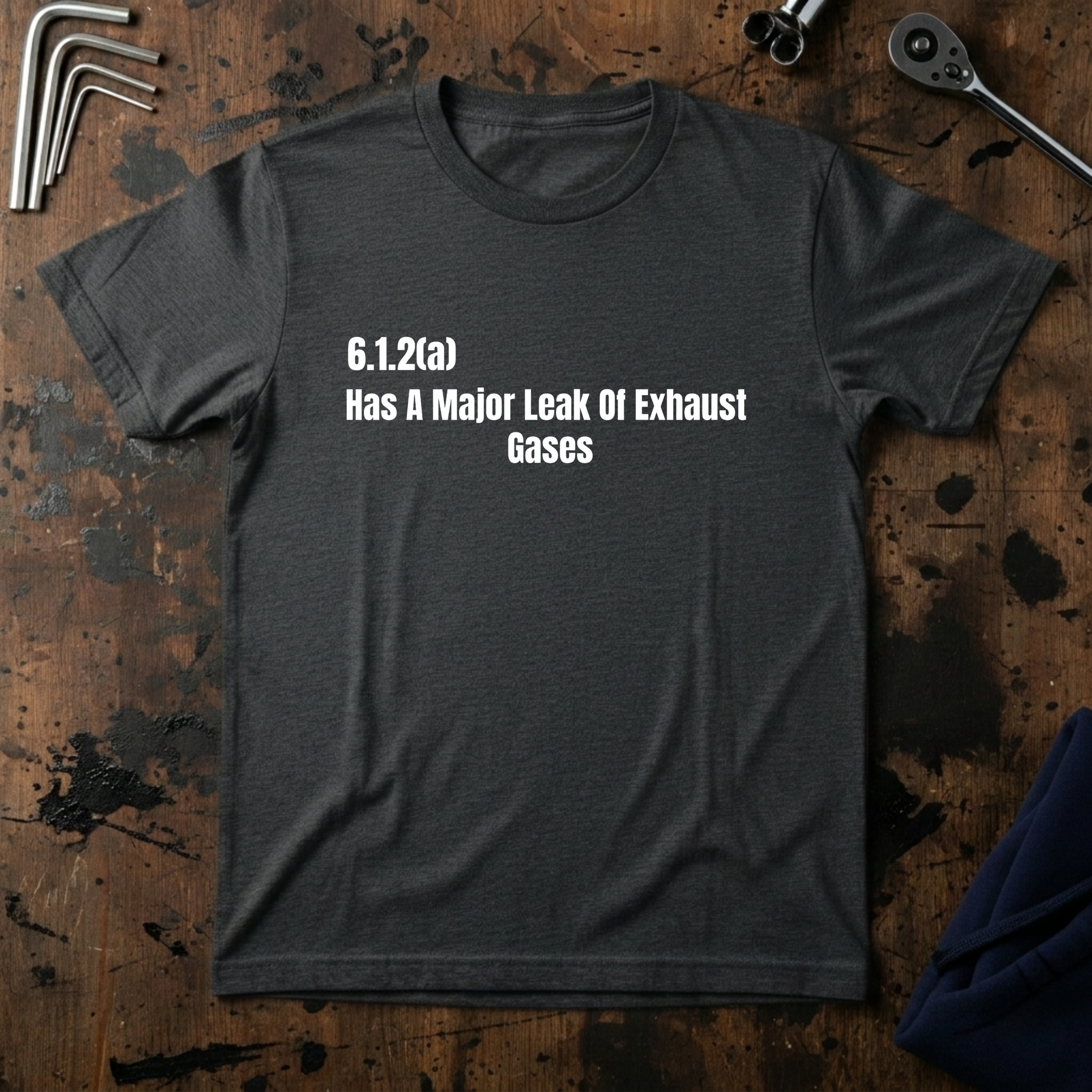 Has A Major Leak Of Exhaust Gases T-Shirt