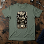 Wrenches Over Excuses T-Shirt