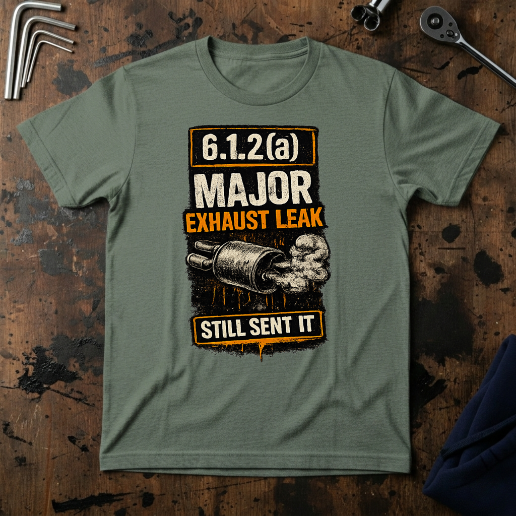 Major Exhaust Leak T-Shirt