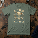 Fix It Right Or Fix It Twice T-Shirt