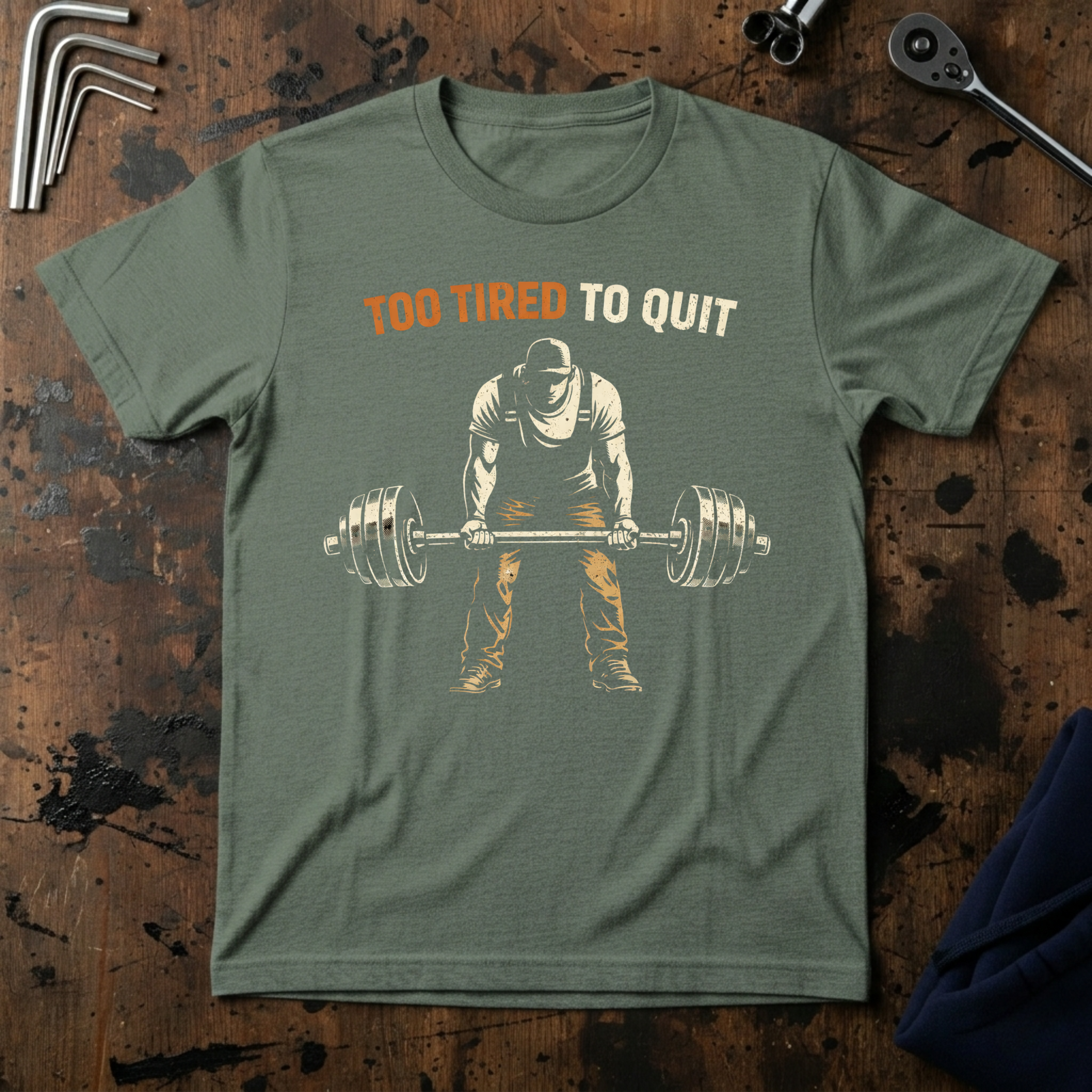To Tired To Quit T-Shirt