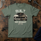 Built Not Bought T-Shirt
