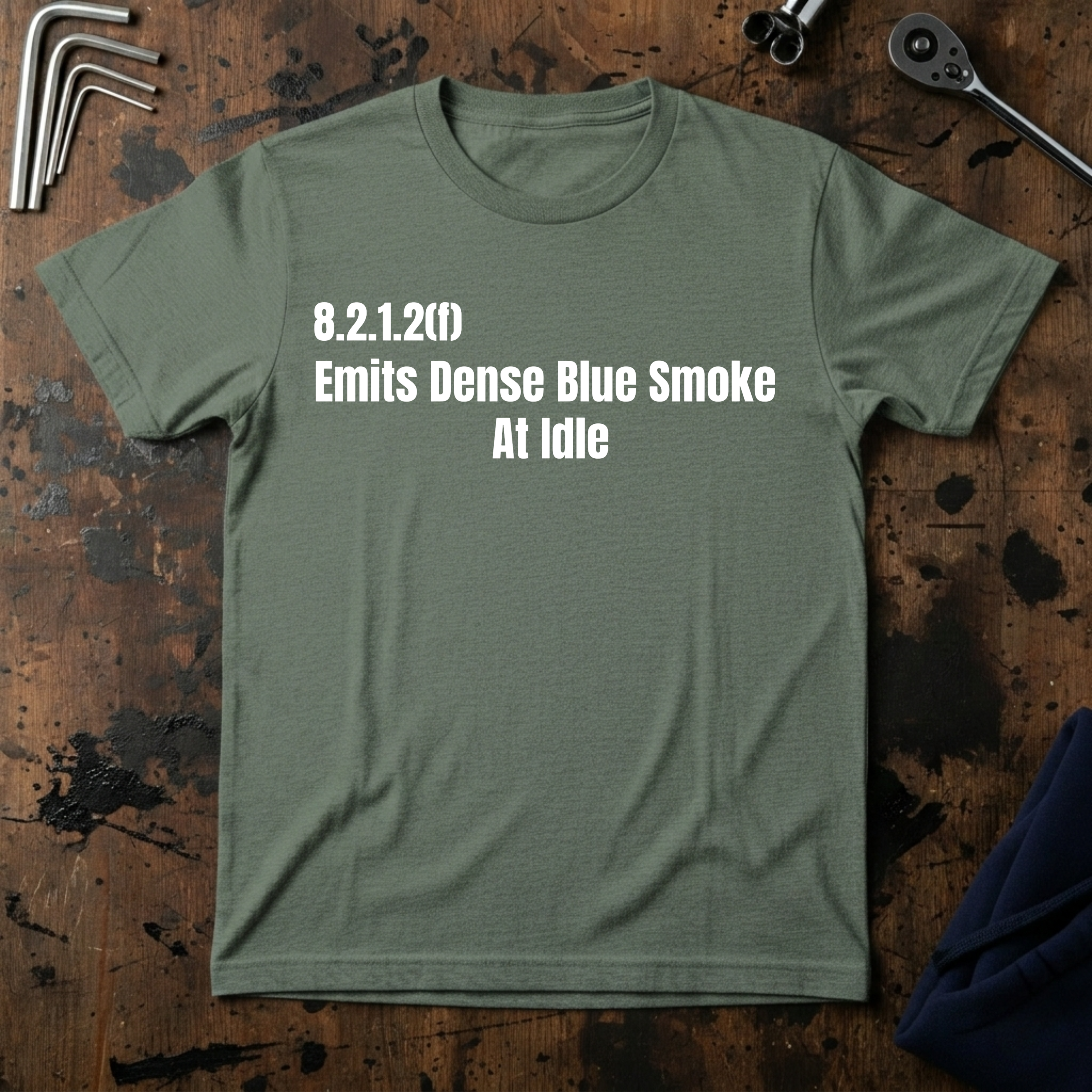 Emits Dense Blue Smoke At Idle T-Shirt