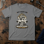 Not A Desk Job T-Shirt