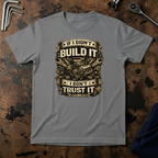 If I Didn't Build It T-Shirt