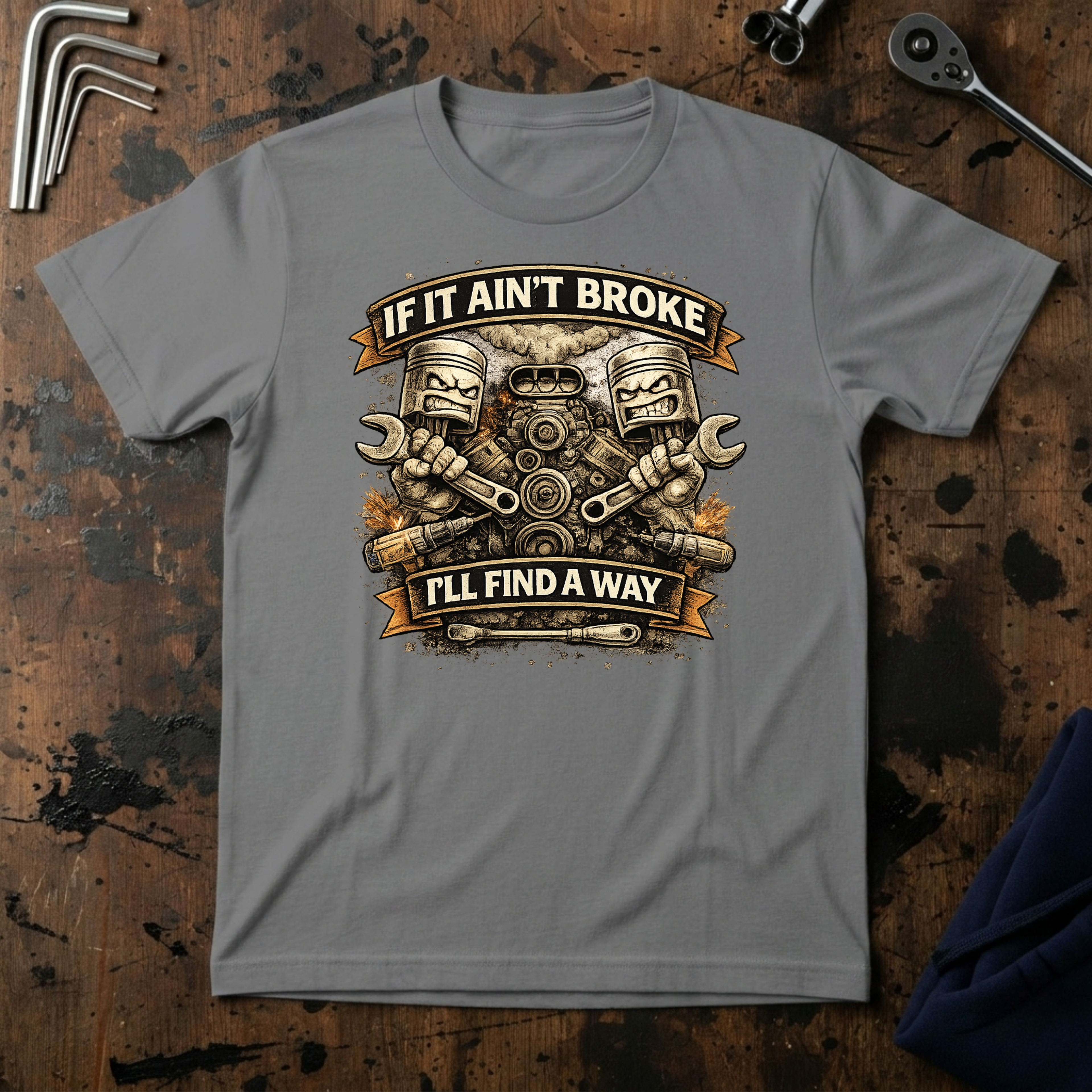 If It Ain't Broken T-Shirt