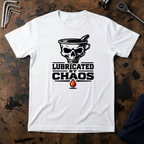 Lubricated By Chaos T-Shirt