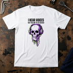 I Hear Voices T-Shirt