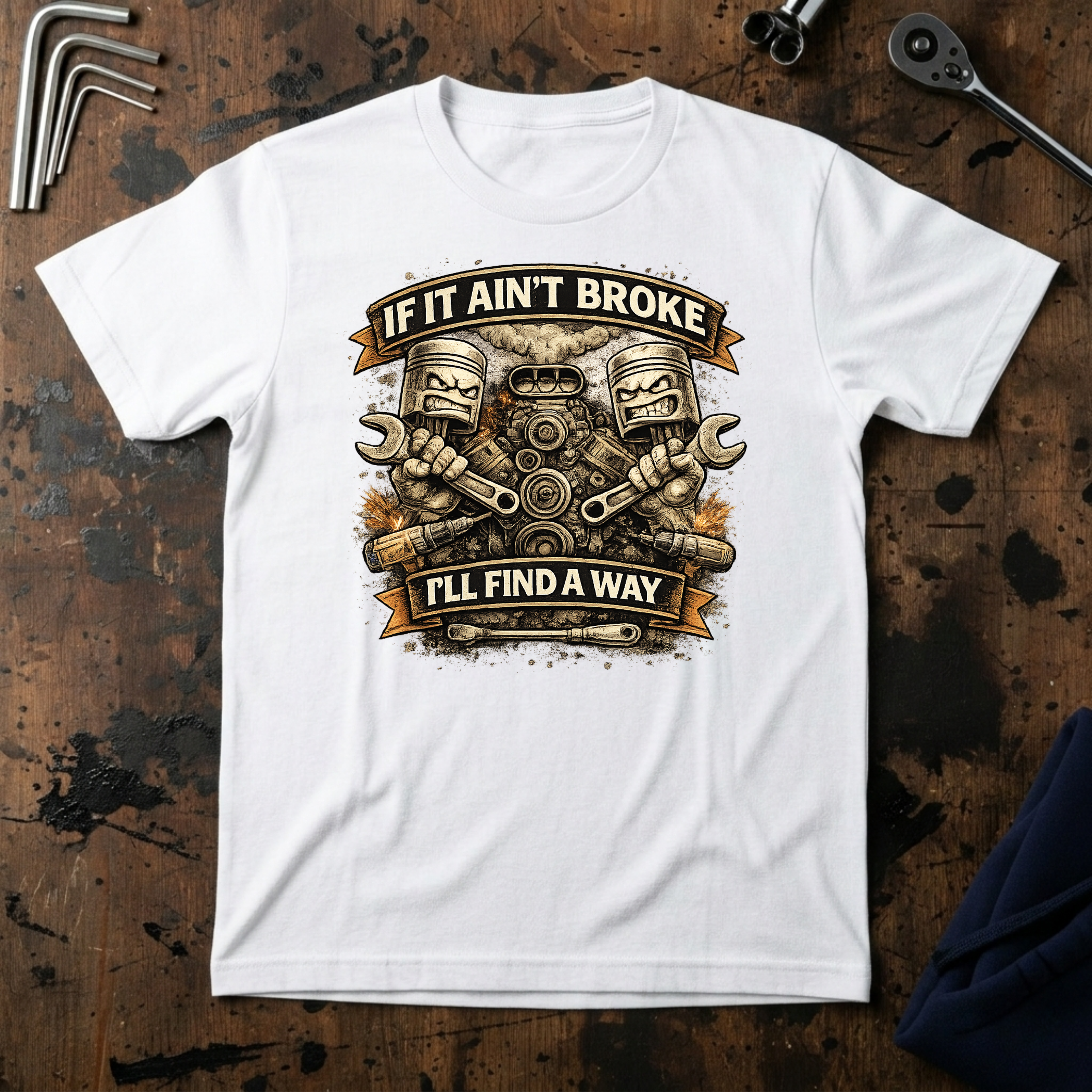 If It Ain't Broken T-Shirt