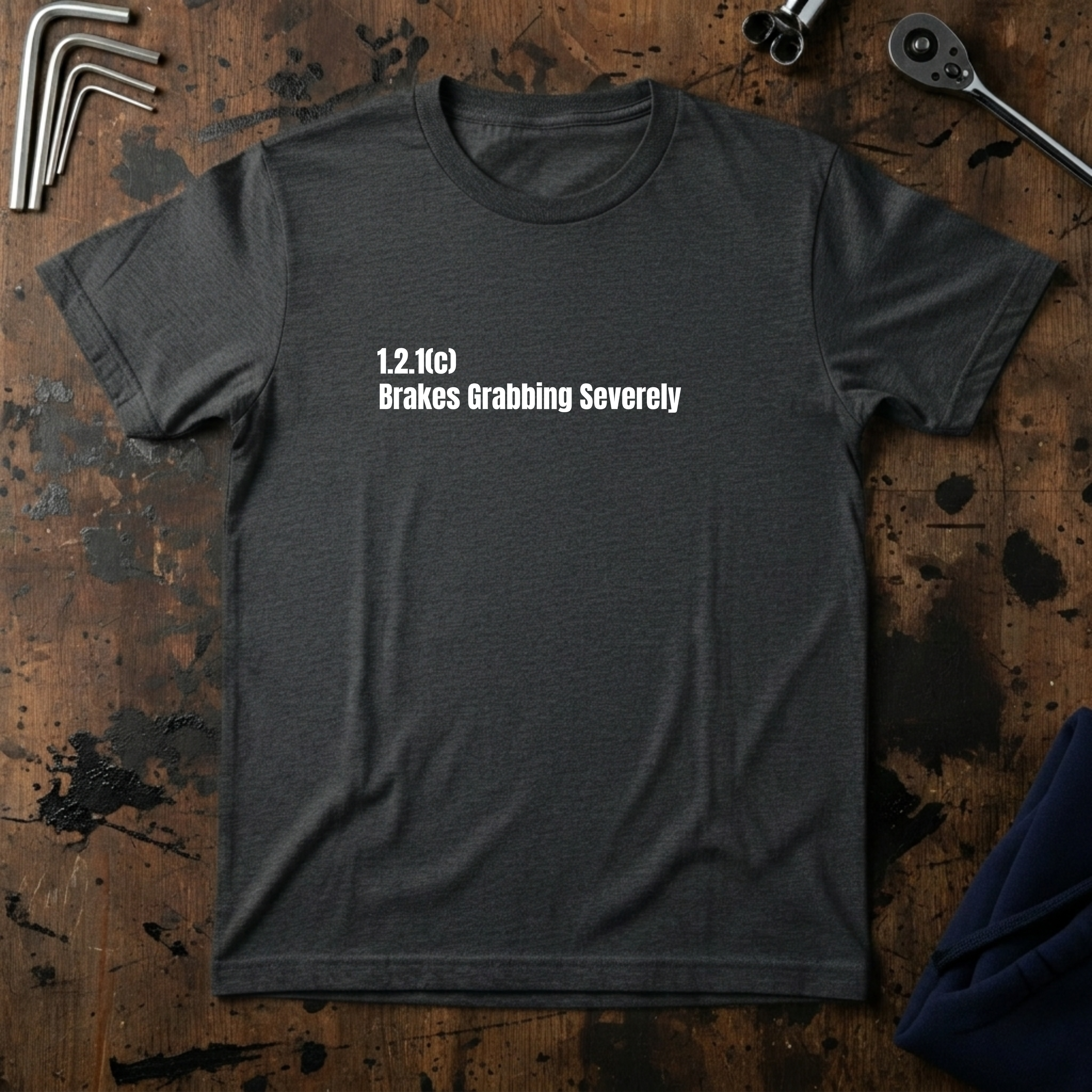 Brakes Grabbing Severely T-Shirt